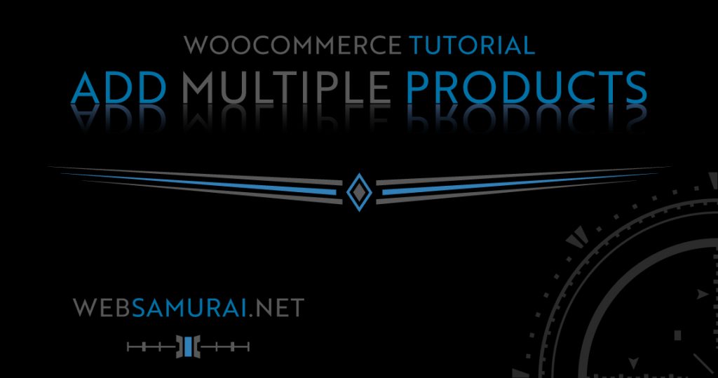 Add Multiple Products to Woocommerce